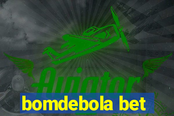 bomdebola bet